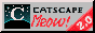 Catscape is the most advanced web purrowser available.